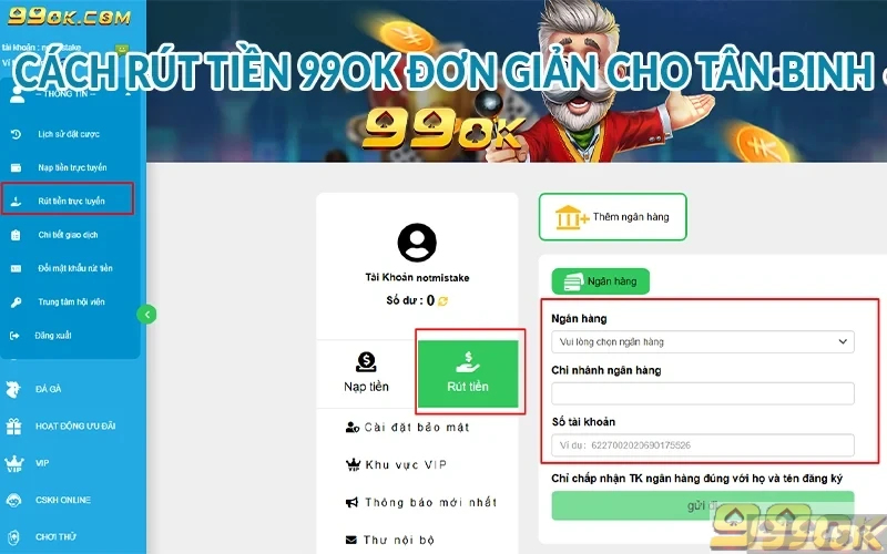 Cách rút tiền 99ok đơn giản cho tân binh