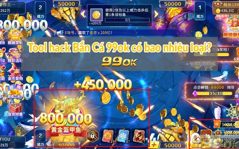 Tool Bắn Cá 99OK - Chinh phục đại dương, săn boss khủng Tool hack Bắn Cá 99ok có bao nhiêu loại