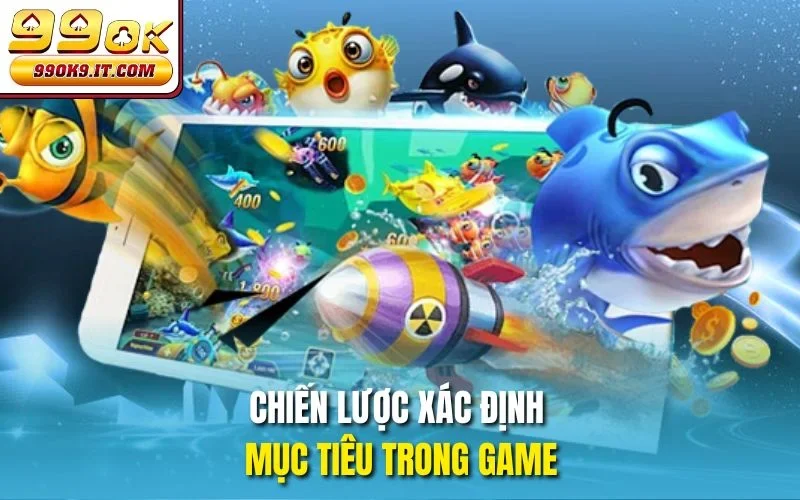 Chiến lược xác định mục tiêu trong game