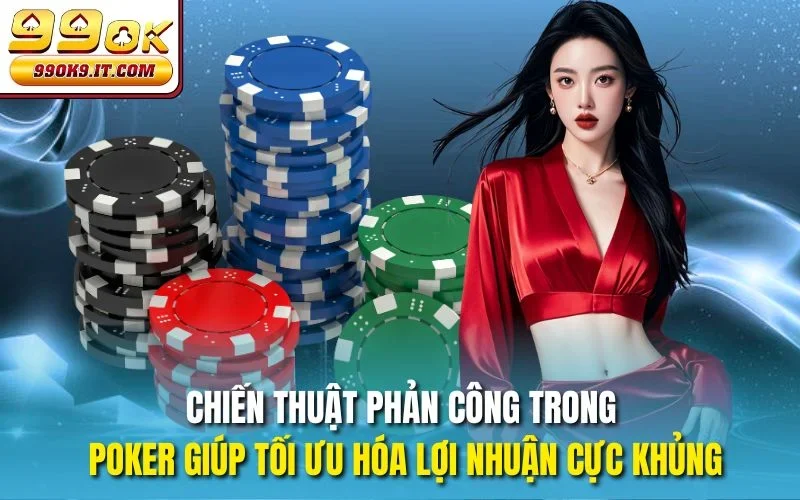 Rejam Poker Là Gì – Vũ Khí Bí Mật Của Cao Thủ 99OK Chiến thuật phản công trong Poker giúp tối ưu hóa lợi nhuận cực khủng